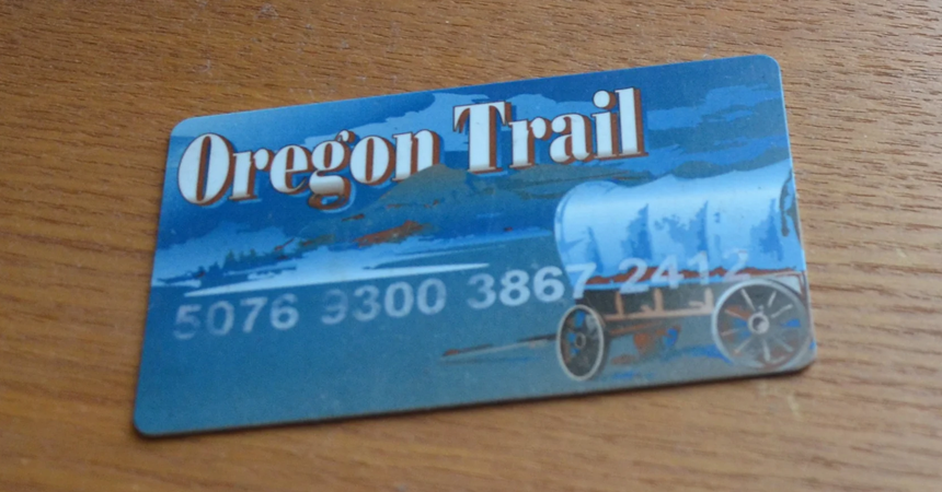 An &quot;Oregon Trail&quot; payment card for benefits like the Supplemental Nutrition Assistance Program (SNAP) and/or Temporary Assistance for Needy Families (TANF)