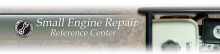 Small Engine Repair Reference Center Small Engine Repair Reference Center