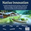 Native Innovation: An exhibit celebrating the first innovators, scientists, and engineers in Oregon, exploring how Native Americans have used knowledge, creativity, and problem-solving skills to live and thrive here for thousands of years.
